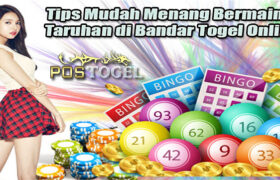 Tips Mudah Menang Bermain Taruhan di Bandar Togel Online